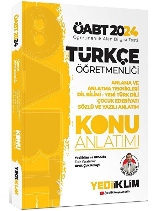 2024 Öabt Türkçe Öğretmenliği Anlama Ve Anlatma Teknikleri Dil Bilimi Yeni Türk Dili Çocuk Edebiyatı Sözlü Ve Yazılı Anlatım Konu Anlatımı Yediiklim Yayınları