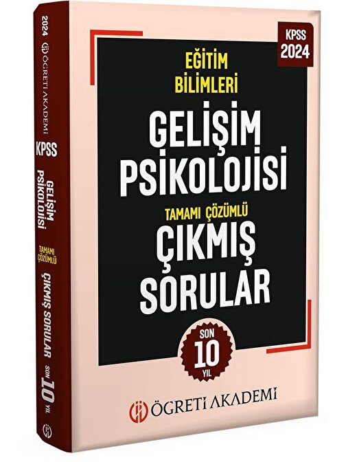 2024 Kpss Eğitim Bilimleri Gelişim Psikolojisi Tamamı Çözümlü Çıkmış Sorular Öğreti Akademi