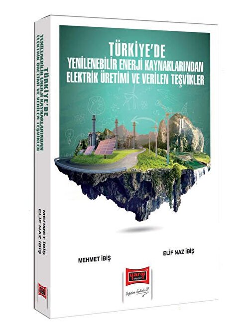 Yargı Yayınları 2024 Türkiye'De Yenilenebilir Enerji Kaynaklarından Elektrik Üretimi Ve Verilen Teşvikler
