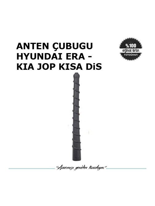 Anten Çubugu Hyundaı Era - Kıa Jop Kısa Dis