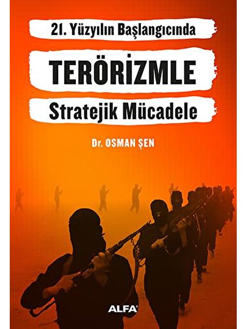 21. Yüzyılın Başlangıcında Terörizmle Stratejik Mücadele