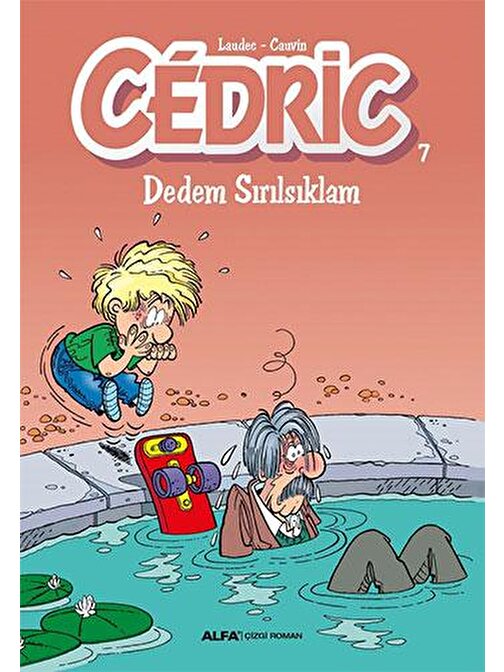 Cedric 7 - Dedem Sırılsıklam