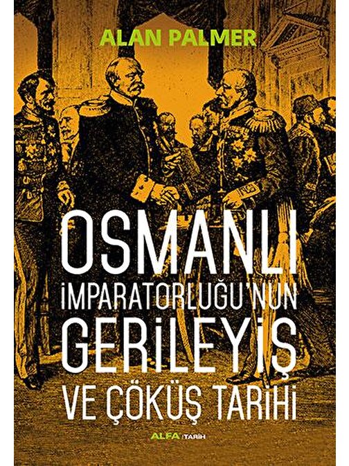 Osmanlı İmparatorluğunun Gerileyiş ve Çöküş Tarihi