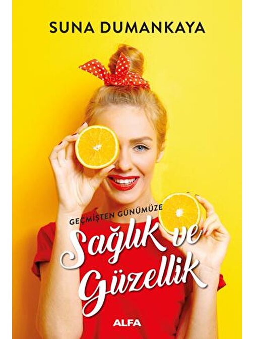 Geçmişten Günümüze Sağlık Ve Güzellik