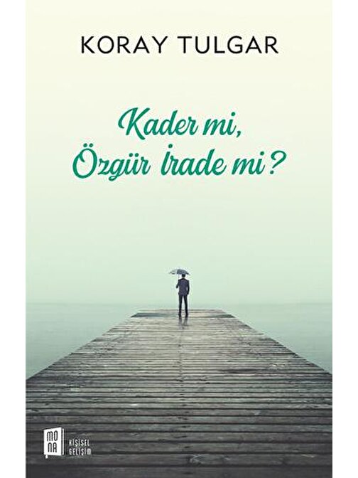 Kader mi,  Özgür İrade mi?