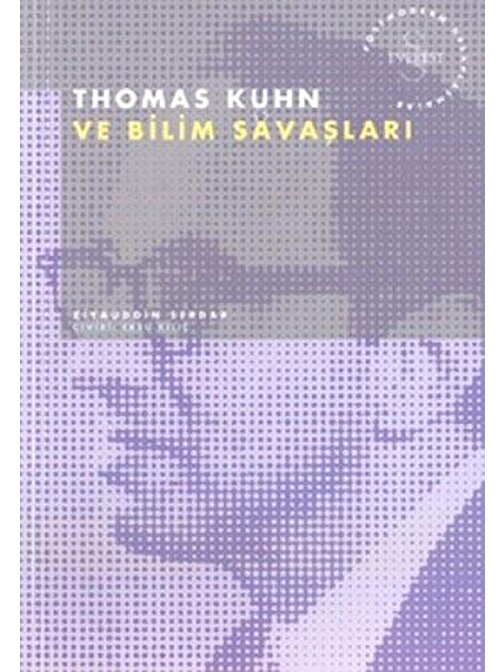 Thomas Kuhn ve Bilim Savaşları