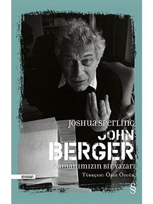John Berger: Zamanımızın Bir Yazarı (Ciltli)