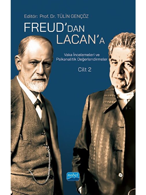Freud’dan Lacan’a Vaka İncelemeleri ve Psikanalitik Değerlendirmeler: Cilt 2