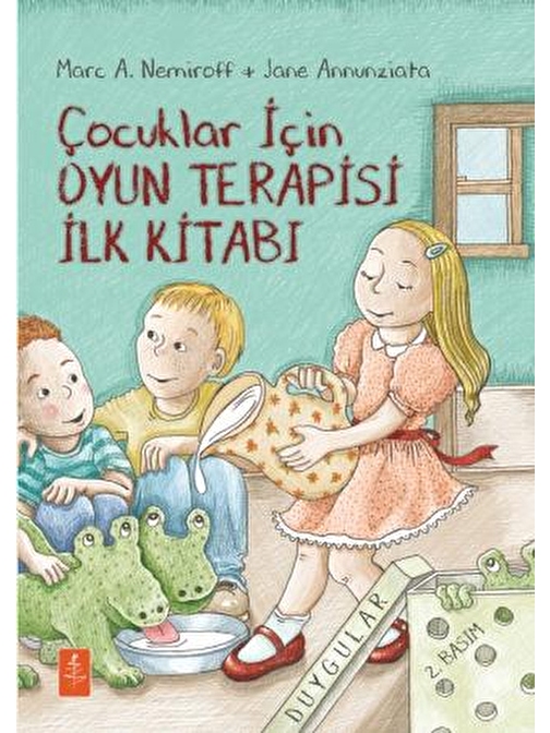 ÇOCUKLAR İÇİN OYUN TERAPİSİ İLK KİTABI - A Child’s First Book about Play Therapy