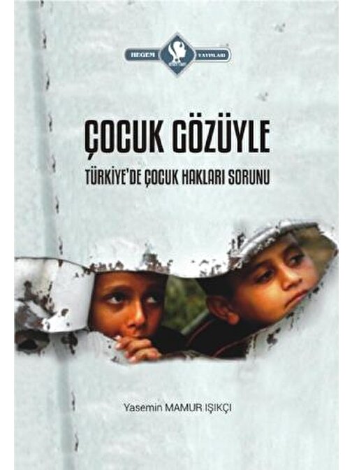 Çocuk Gözüyle Türkiye&#39;de Çocuk Hakları Sorunu