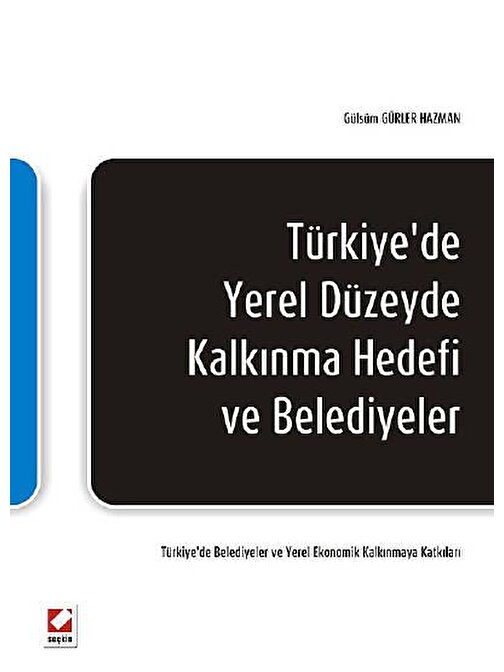 Türkiye&#39;de Yerel Düzeyde Kalkınma Hedefi ve Belediyeler