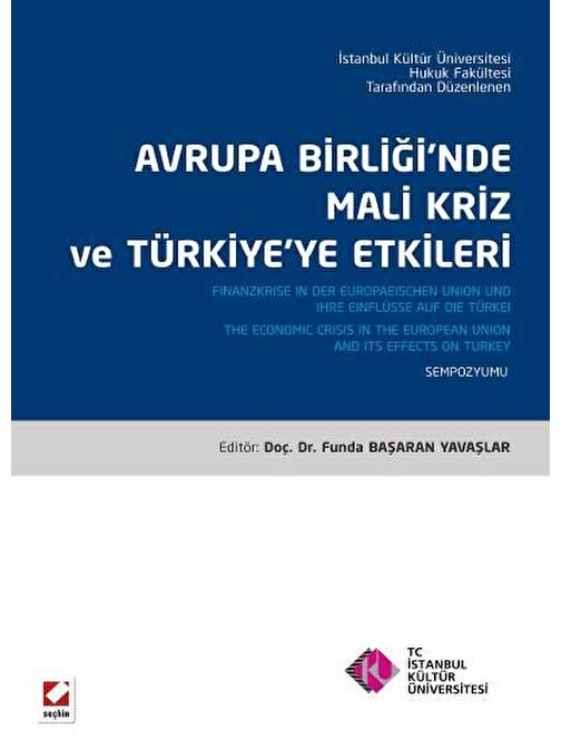 Avrupa Birliğinde Mali Kriz ve Türkiye&#39;ye Etkileri &#40;Sempozyum Kitabı&#41;