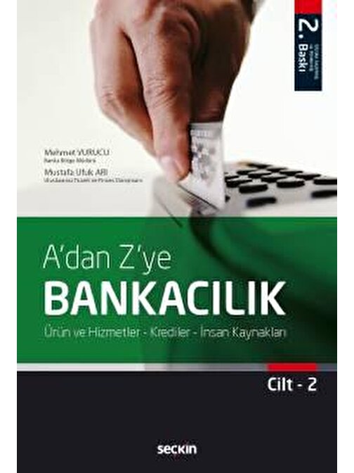 A&#39;dan Z&#39;ye Bankacılık Cilt:2 Ürün ve Hizmetler – Krediler – İnsan Kaynakları