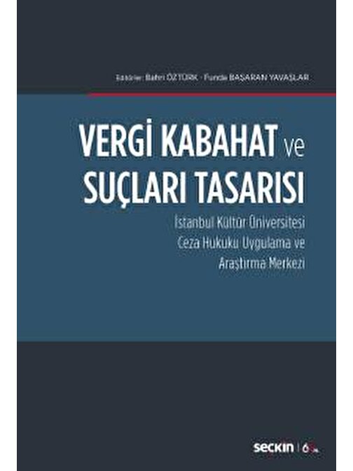 Vergi Kabahat ve Suçları Tasarısı İstanbul Kültür Üniversitesi  Ceza Hukuku Uygulama ve Araştırma Merkezi