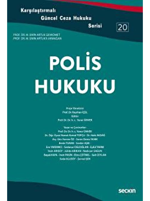 Karşılaştırmalı Güncel Ceza Hukuku Serisi 20Polis Hukuku<br /> Prof. Dr. Emin Artuk&#39;a Armağan