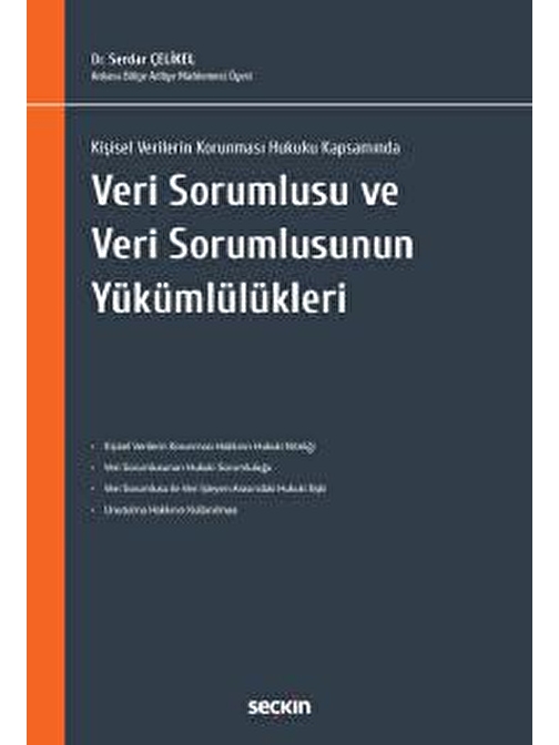 Kişisel Verilerin Korunması Hukuku KapsamındaVeri Sorumlusu ve Veri Sorumlusunun Yükümlülükleri