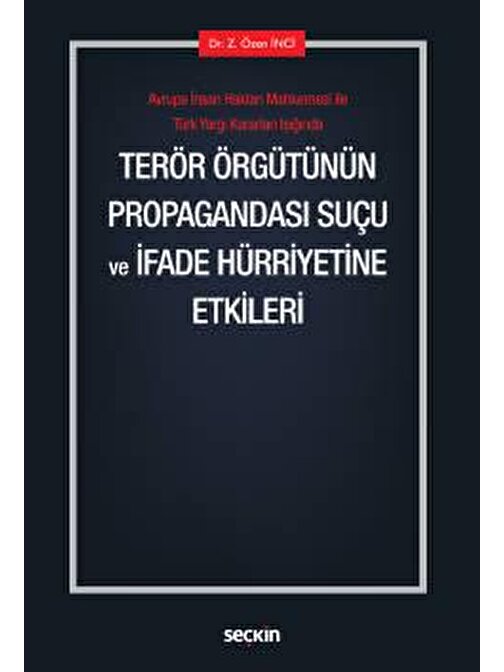 Avrupa İnsan Hakları Mahkemesi ile  Türk Yargı Kararları IşığındaTerör Örgütünün Propagandası Suçu ve <br />İfade Hürriyetine Etkileri