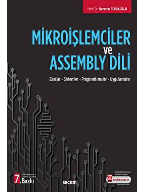Mikroişlemciler ve Assembly Dili Esaslar – Sistemler – Programlamalar – Uygulamalar
