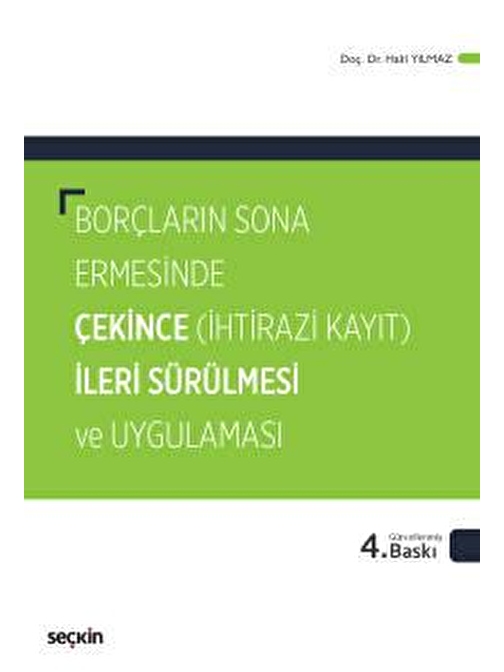 Borçların Sona Ermesinde Çekince İleri Sürülmesi ve Uygulaması &#40;İhtirazi Kayıt&#41;