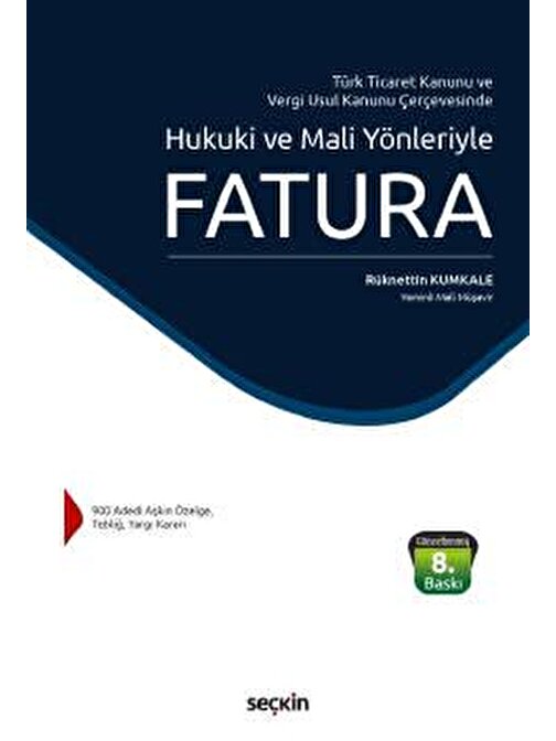 Türk Ticaret Kanunu  ve  Vergi Usul Kanunu ÇerçevesindeHukuki ve Mali Yönleriyle Fatura