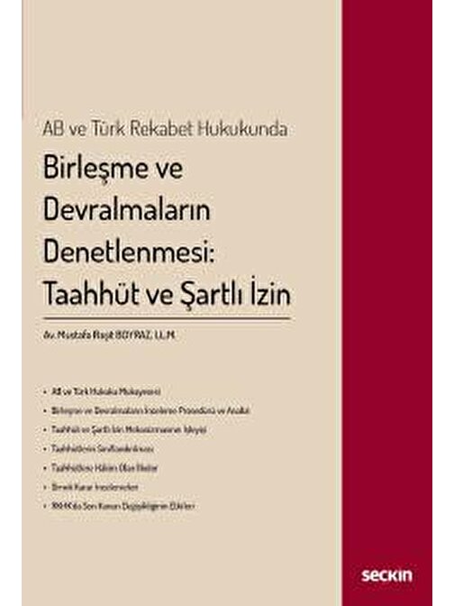 AB ve Türk Rekabet HukukundaBirleşme ve Devralmaların Denetlenmesi: Taahhüt ve Şartlı İzin