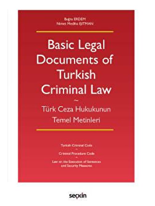 Basic Legal Documents of Turkish Criminal Law<br /> &#40;Türk Ceza Hukukunun Temel Metinleri&#41;