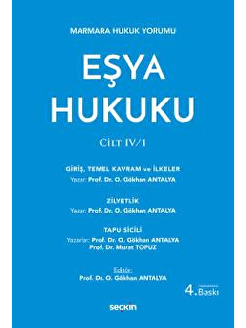 Marmara Hukuk YorumuEşya Hukuku CİLT: IV/1 Giriş, Temel Kavram Ve İlkeler – Zilyetlik – Tapu sicili