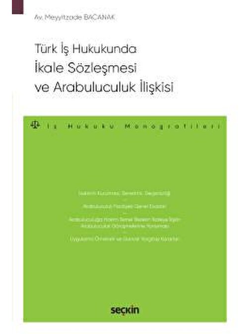 Türk İş Hukukunda İkale Sözleşmesi ve Arabuluculuk İlişkisi – İş Hukuku Monografileri –