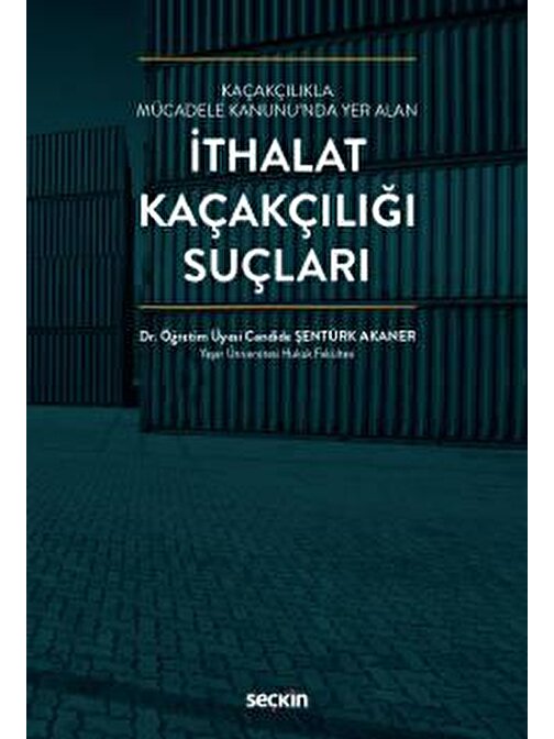 Kaçakçılıkla Mücadele Kanunu&#39;nda Yer Alanİthalat Kaçakçılığı Suçları