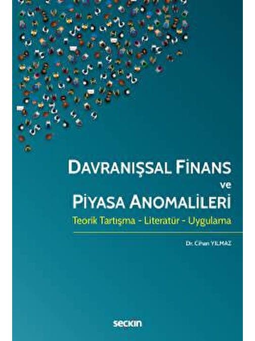 Davranışsal Finans ve Piyasa Anomalileri Teorik Tartışma – Literatür – Uygulama