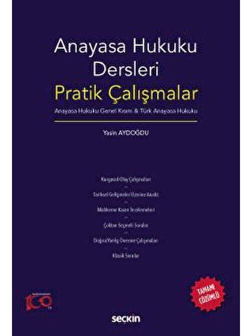 Anayasa Hukuku Dersleri Pratik Çalışmalar Anayasa Hukuku Genel Kısım &#38; Türk Anayasa Hukuku