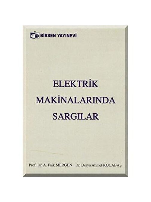 Elektrik Makinalarında Sargılar / Prof. Dr. A. Faik Mergen - Dr. Derya Ahmet Kocabaş