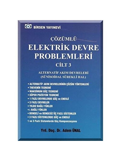Çözümlü Elektrik Devre Problemleri 3 / Yrd. Doç. Dr. Adem Ünal