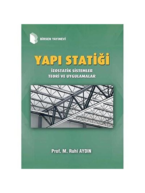 Yapı Statiği İzostatik Sistemler / Prof. M. Ruhi Aydın