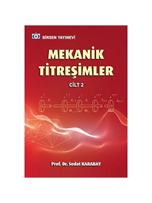 Mekanik Titreşimler Cilt 2 / Prof. Dr. Sedat Karabay