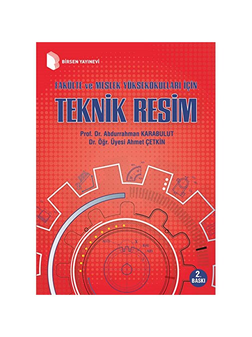 Teknik Resim / Prof. Dr. Abdurrahman Karabulut - Yrd. Doç. Dr. Ahmet Çetkin