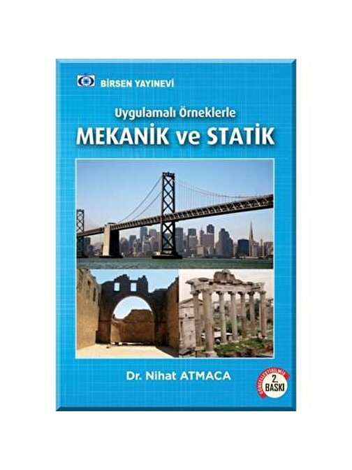 Uygulamalı Örneklerle Mekanik Statik / Dr. Nihat Atmaca