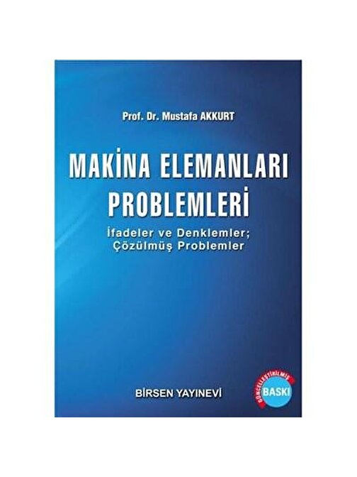 Makina Elemanları Problemleri - Prof. Dr. Mustafa Akkurt