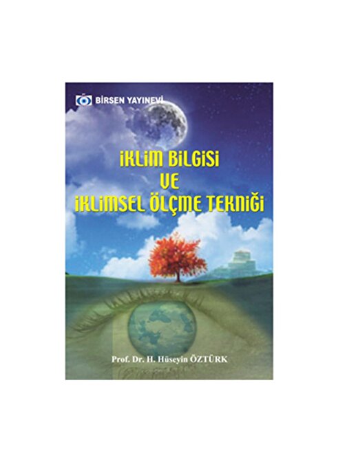 İklim Bilgisi ve İklimsel Ölçme Tekniği / Prof. Dr. H. Hüseyin Öztürk