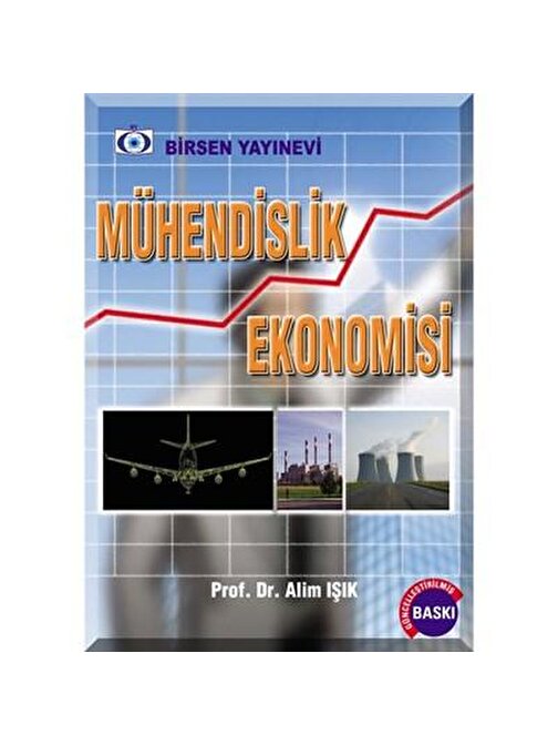 Mühendislik Ekonomisi / Prof. Dr. Alim Işık