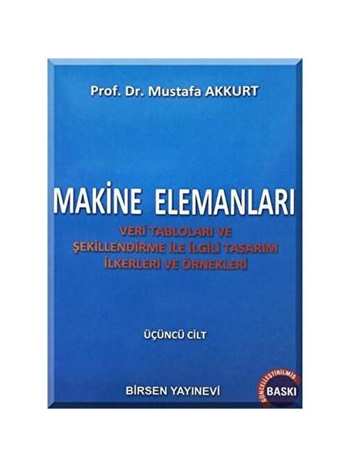 Makine Elemanları 3 / Prof. Dr. Mustafa Akkurt