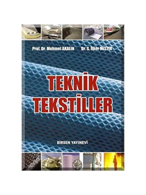Teknik Tekstiller / Prof. Dr. Mehmet Akalın - Dr. S. İlker Mıstık