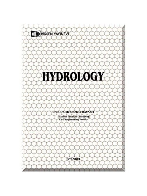 Hydrology / Prof. Dr. Mehmetçik Bayazıt