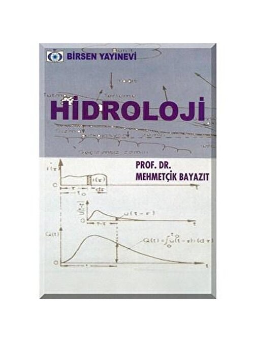 Hidroloji / Prof. Dr. Mehmetçik Bayazıt