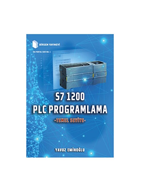 PLC Programlama S7 1200 - Temel Seviye / Yavuz Eminoğlu