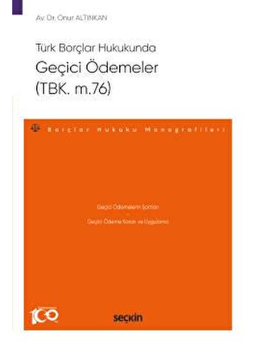 Türk Borçlar HukukundaGeçici Ödemeler &#40;TBK. m.76&#41; – Borçlar Hukuku Monografileri –