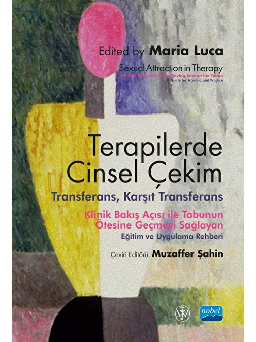 TERAPİLERDE CİNSEL ÇEKİM - Transferans, Karşıt Transferans / Sexual Attraction in Therapy: Clinical Perspectives on Moving