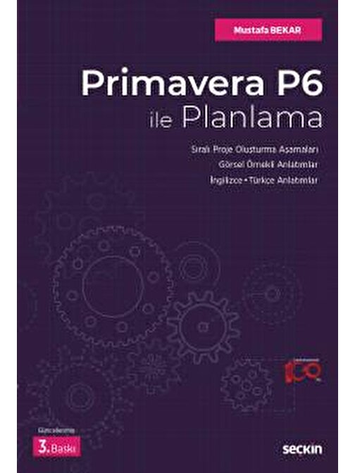 Prımavera P6 İle Planlama Sıralı Proje Oluşturma Aşamaları – Görsel Örnekli Anlatımlar İngilizce / Türkçe Anlatımlar