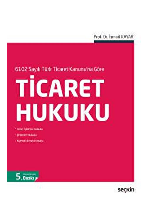 6102 Sayılı Türk Ticaret Kanunu&#39;na GöreTicaret Hukuku