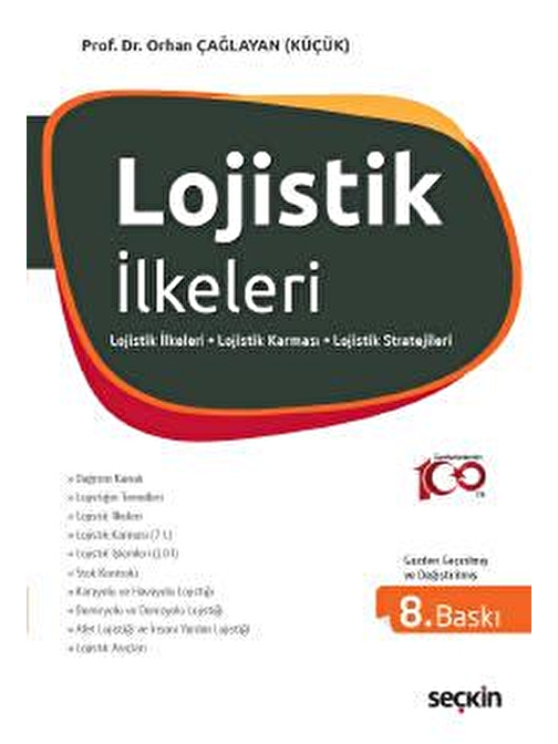 Lojistik İlkeleri ve Yönetimi Lojistik İlkeleri – Lojistik Karması &#40;7L&#41; – Lojistik İşlemleri &#40;10 İ&#41;